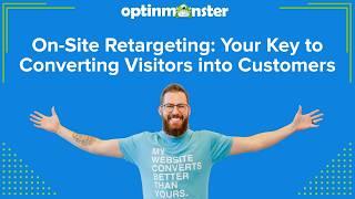 Onsite Retargeting: How to Turn a Website Visitor's No into an Excited YES! (OptinMonster Webinar)