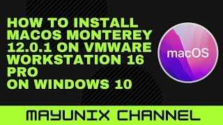 How to Install macOS Monterey 12.0.1 on VMware Workstation 16 PRO on Windows 10