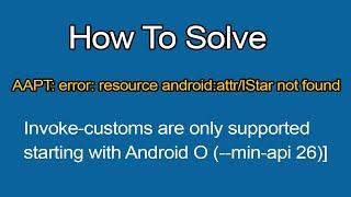 How To Fix AAPT: error: resource android:attr/lStar not found - Android O (--min-api 26)]