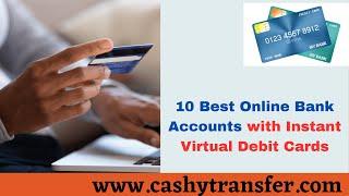 Best Online Bank Accounts with Instant Virtual Debit Cards