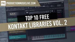 Top 10 Free Kontakt Libraries Vol. 2  - Orchestra, Pianos, Guitars, Vocals & World Instruments