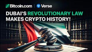 Dubai's Revolutionary Law Makes Crypto History: Bitcoin.com Weekly Update