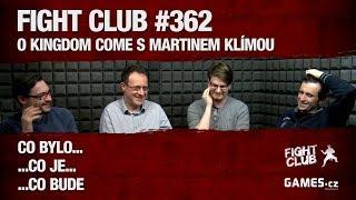 Fight Club #362: O Kingdom Come s Martinem Klímou