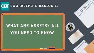 Bookkeeping Basics 11 | What are assets? All you need to know