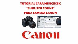 CARA MENGECEK SHUUTER COUNT CAMERA CANON || MENGGUNAKAN APLIKASI CANON EOS DIGITAL INFO