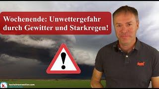 Am Wochenende Unwettergefahr durch Gewitter und Starkregen!