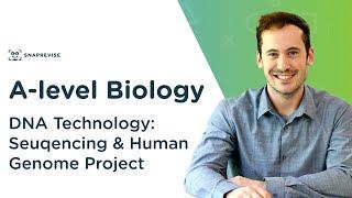 DNA Technology: Seuqecing & the Human Genome Project | A-level Biology | OCR, AQA, Edexcel
