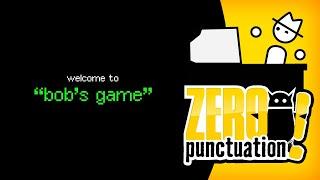 The Weird Story of "Bob's Game" (Zero Punctuation)