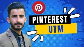 What is Pinterest UTM? How to Create & Use UTM Tracking Parameters on Pinterest