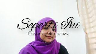 Seperti Ini - Fieya Julia (cover by shu honey)