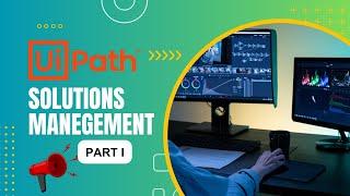 UiPath Solution Management | Part 1: Create & Package @UiPath  @uipathcommunity8453