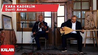 Birol Ertaş - Kara Kaderlim (Dertli Anam) (Canlı Kayıt) I Abdallar'a Kalan © 2024 Kalan Müzik