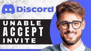 How to Fix Unable to Accept Invite Issue | Discord For Beginners