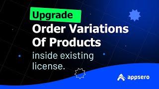 Upgrade Order Variations - Appsero's New Feature