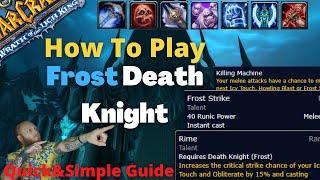 Quick & Simple Frost Death Knight WotLK Guide | Mini DPS Guide | WotLK Classic Patch 3.3.5