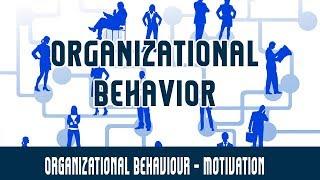 Management | Organizational Behaviour | Motivation