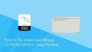 How to Fix Detect and Mount CD-ROM [Kali Linux 2018.2]