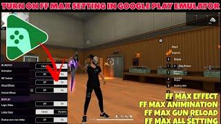 How To Turn On FF Max Animation Setting on Google Play Emulator | Custom Hud Setting Tips