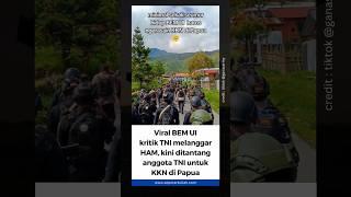 Viral BEM UI kritik TNI melanggar HAM, kini ditantang anggota TNI untuk KKN di Papua