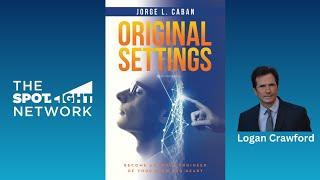 Original Settings: Become an inner engineer of your mind and heart by Jorge L Caban on Spotlight TV