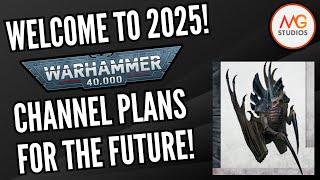 Welcome to 2025, Channel Update! | Warhammer 40k 10th Ed