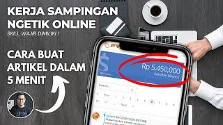 KERJA NGETIK ONLINE, Cara Membuat Artikel Dalam Waktu 5 Menit, Cara Menghasilkan Uang Dari Internet