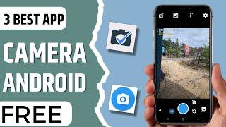 Top 3 Free Camera Apps for Android | Camera HD Android