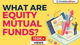 What are  Equity Mutual Fund in Hindi | Equity Mutual Fund kya hai | Mutual Funds Sahi Hai