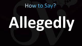 How to Pronounce Allegedly