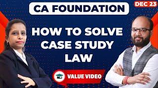 How To Solve Case Study Law | CA Foundation Law Dec 23 | How To Score Good Marks In CA Law Exams