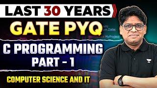 GATE Exam | C Programming Part - 1 | Last 30 Years PYQ | CS & IT