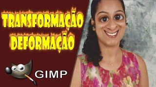 Ferramenta de Transformação Deformação no Gimp