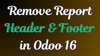 Generate PDF Report Without Header/Footer | What is Paperformat | Odoo 16