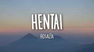 ROSALÍA - HENTAI (Letra/Lyrics)