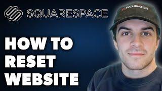 How to Reset Squarespace Website (Full 2024 Guide)