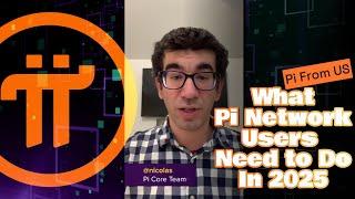 What Pi Network Users Need to Do in 2025 ?