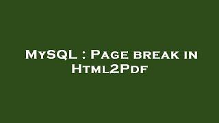 MySQL : Page break in Html2Pdf