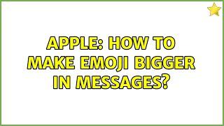 Apple: How to make emoji bigger in Messages? (4 Solutions!!)