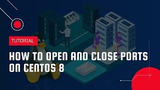 How to open and close ports on CentOS 8 (Linux VPS) | VPS Tutorial