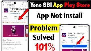 Yono Sbi App Your Device Isn't compatible with this version problem play Store |yono SBI not showing