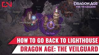 How to go back to the Lighthouse - Dragon Age The Veilguard