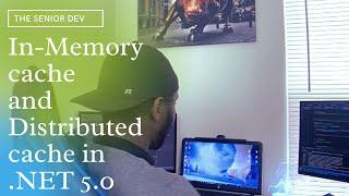 In-Memory and Distributed Caching in .NET 5.0 Framework (Full Crash Course)