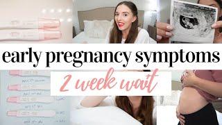 EARLY PREGNANCY SYMPTOMS | 2 WEEK WAIT SYMPTOMS THAT MADE ME THINK I WAS PREGNANT (AND WERE RIGHT)