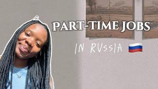 Part-time jobs you can do in Russia as an international student|| skills and talent…….