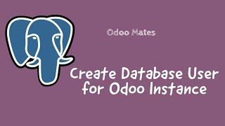 How To Create Database User For Odoo Instance || Odoo Postgres