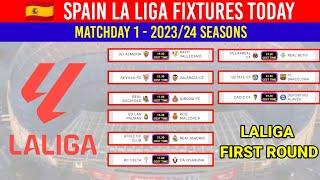 Spanish La Liga 2023/2024 Fixtures Today For Matchday 1 ¦ La Liga 2023/24 Schedule