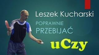 Leszek Kucharski uczy przebijać #6 | tenis stołowy