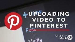 How To Upload And Share Pinterest Video Pins |  Pinterest Video Upload Guide