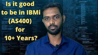 Is it good to be in IBMi(AS400) for 10+ years? | Yusuf's Thoughts | yusy4code