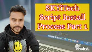 SkyiTech Script Install Process First Part | Doridro Tech